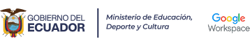Gobierno del Ecuador — Ministerio de Educación, Deporte y Cultura · Google Workspace